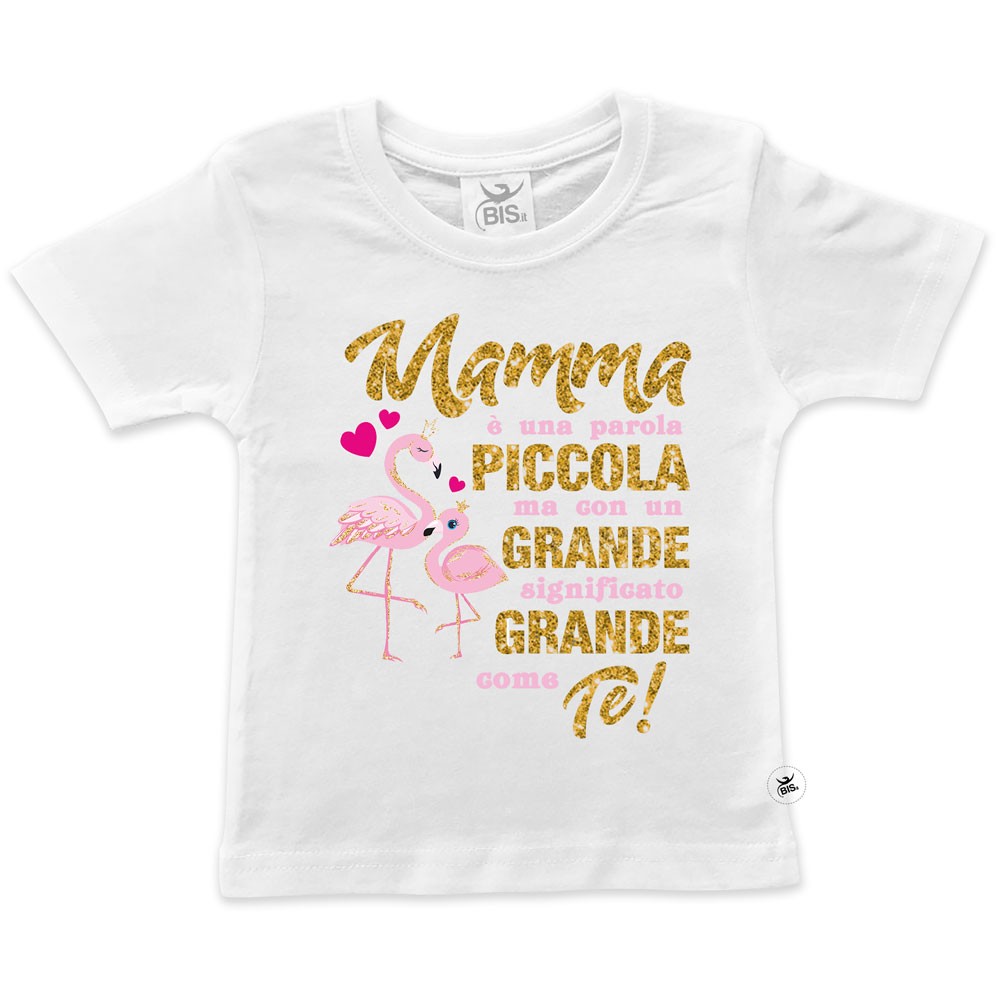 T-shirt bimba manica corta "Mamma è una parola piccola ma con un grande significato grande come te"