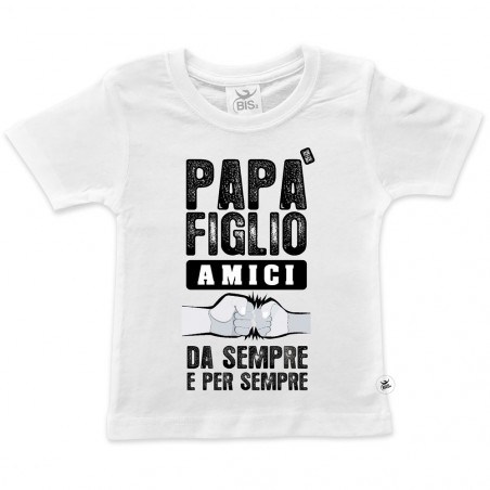 T-shirt bimbo "Papà figlio amici da sempre e per sempre"