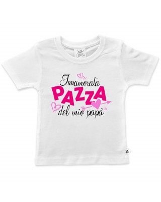 T-shirt bimba mezza manica  "innamorata pazza di papà"