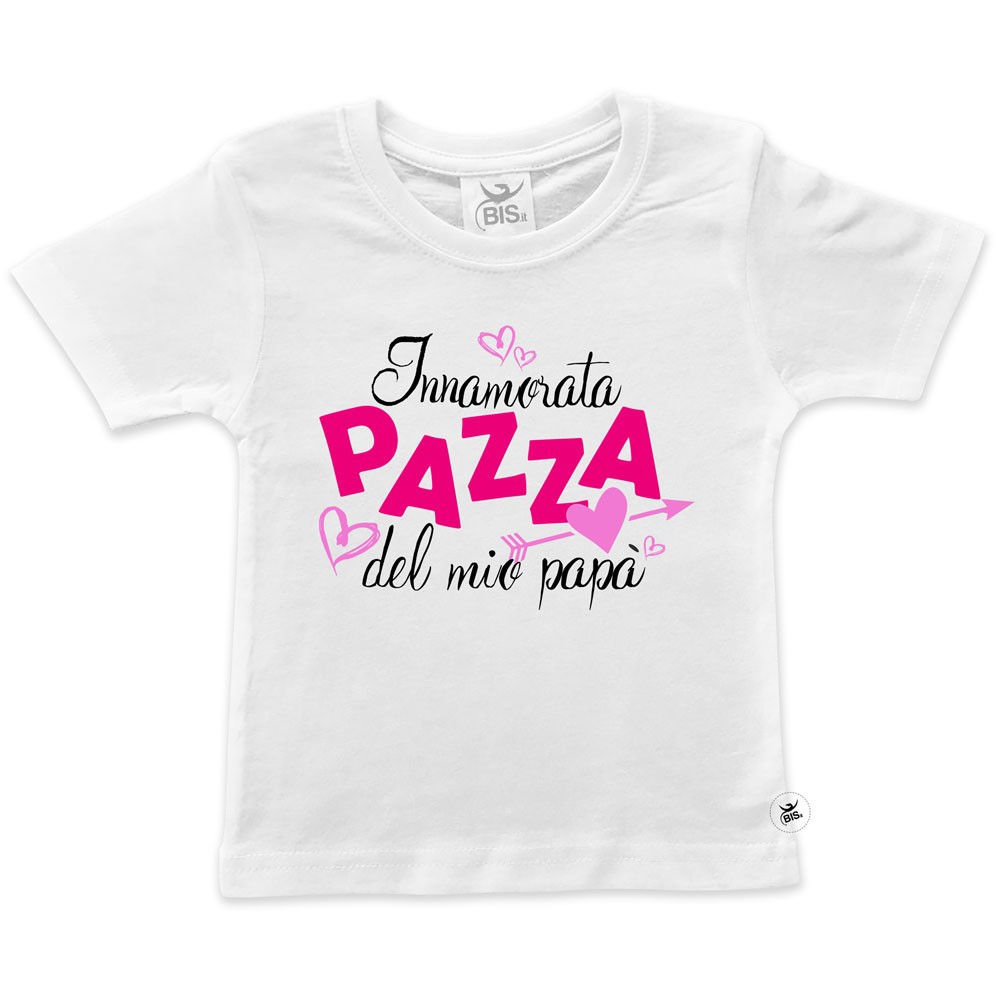 T-shirt bimba mezza manica  "innamorata pazza di papà"