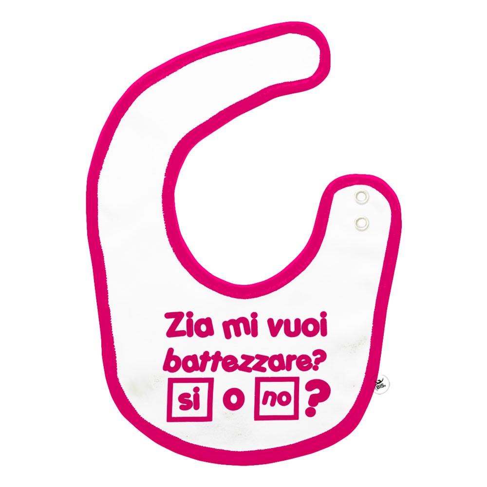 Bavaglino " Mi vuoi battezzare?"  fuxia