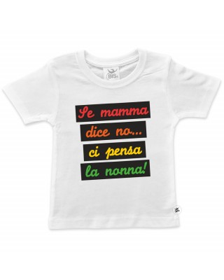 T-shirt bimbo/a manica corta "Se mamma dice no... ci pensa la nonna"
