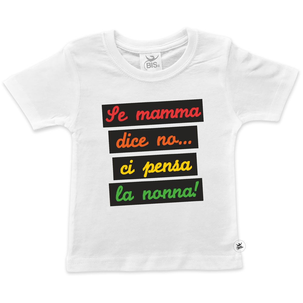 T-shirt bimbo/a manica corta "Se mamma dice no... ci pensa la nonna"