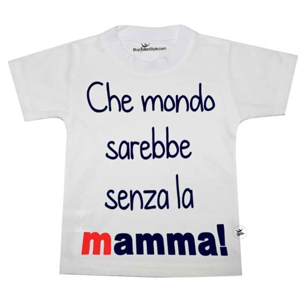 T-shirt bimbo manica corta "Che mondo sarebbe senza la mamma".