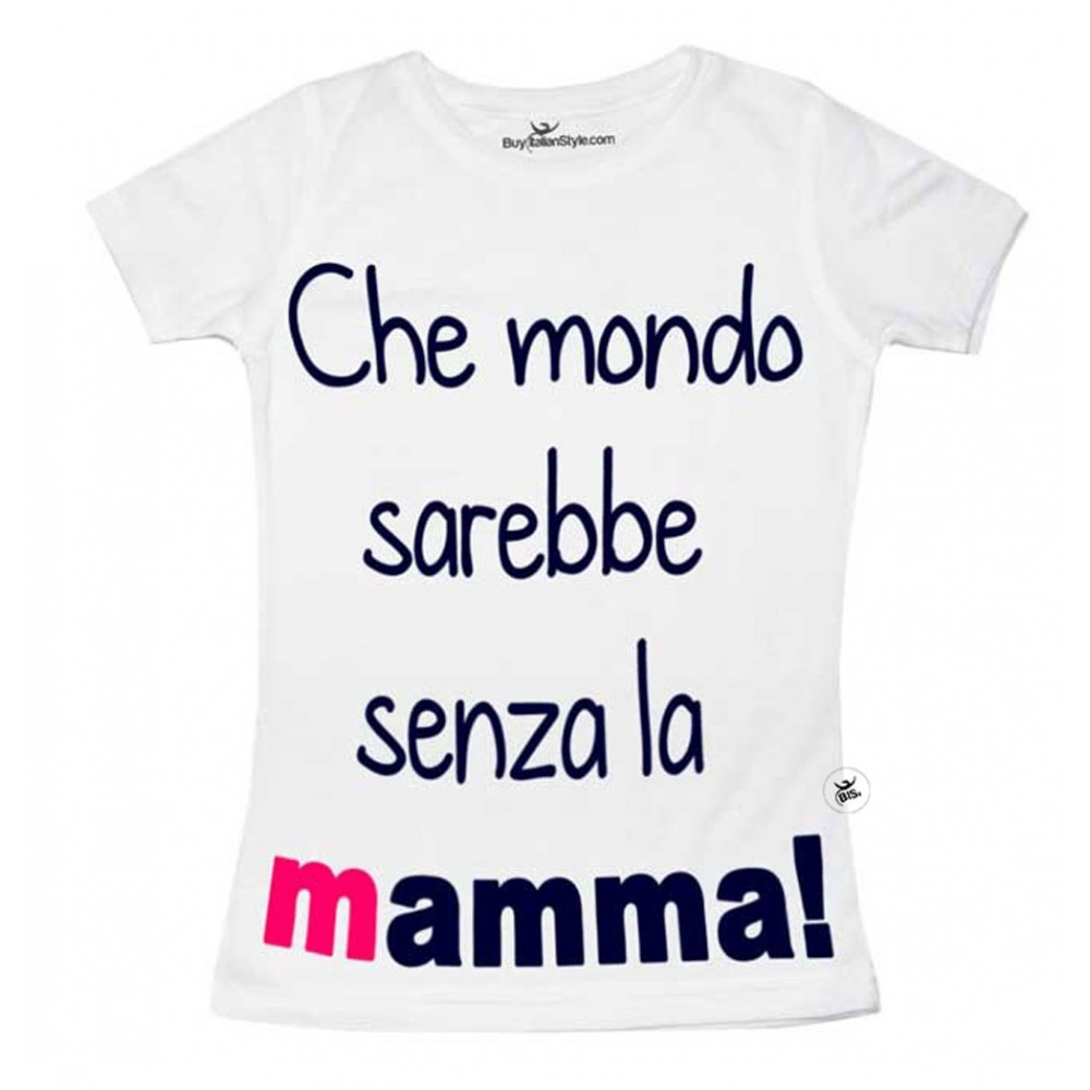 T-shirt bimba con scritta "Che mondo sarebbe senza la mamma!"