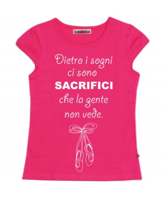 T-shirt bimba mezza manica "Dietro i sogni, ci sono sacrifici che la gente non vede".