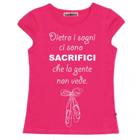 T-shirt bimba mezza manica "Dietro i sogni, ci sono sacrifici che la gente non vede".