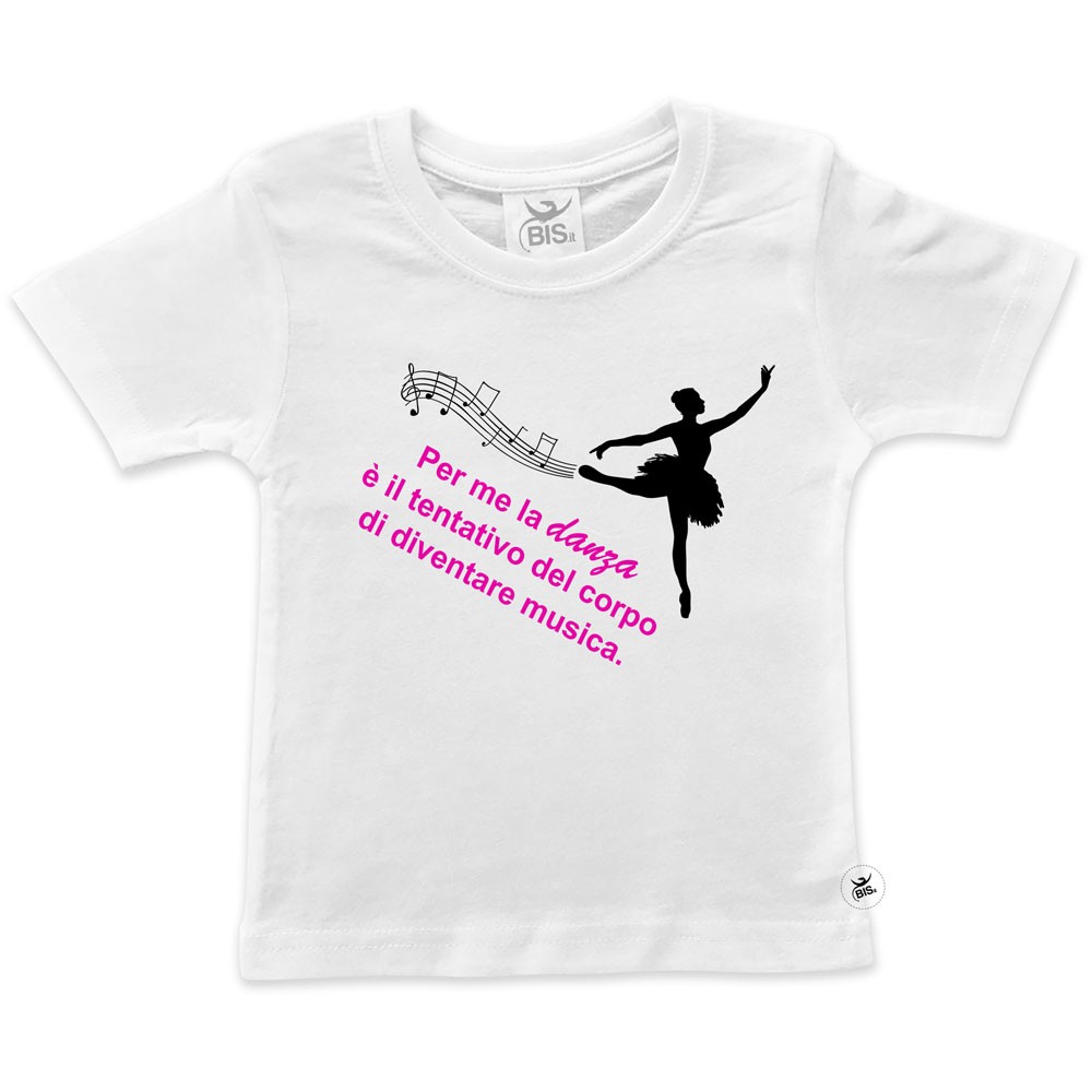 T-shirt bimba mezza manica "Per me la danza è il tentativo del corpo di diventare musica..."