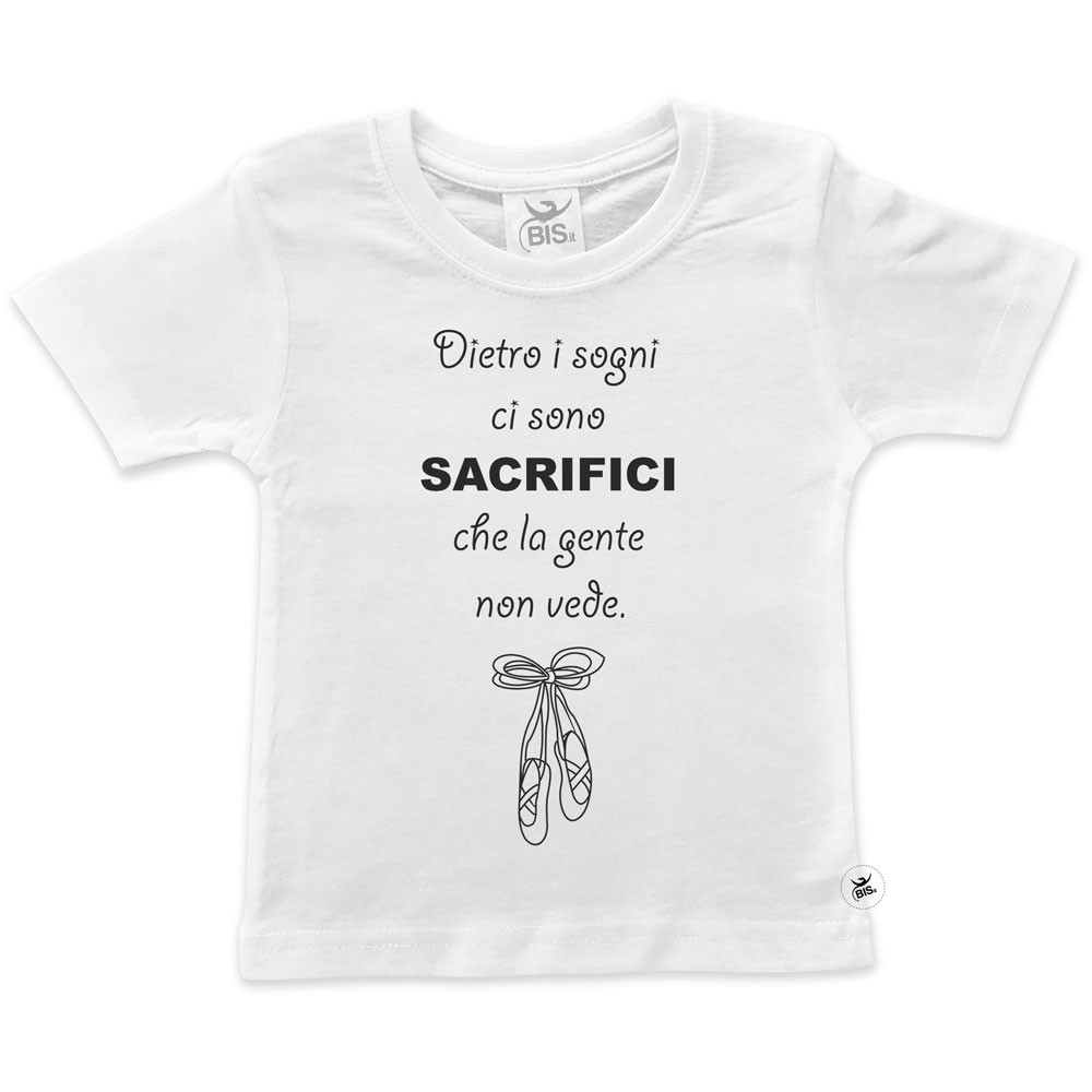 T-shirt bimba mezza manica "Dietro i sogni, ci sono sacrifici che la gente non vede".