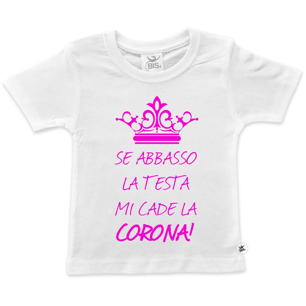 T-shirt bimba mezza manica "Se abbasso la testa mi cade la corona"