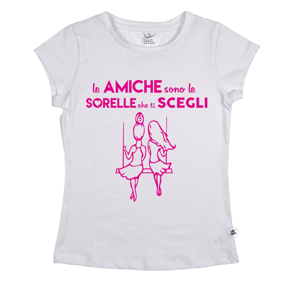 T-shirt Donna  "Le amiche sono le sorelle che ti scegli"