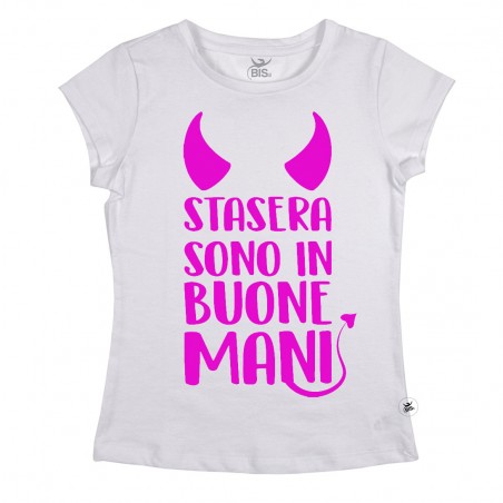 T-shirt donna "stasera sono in buone mani"