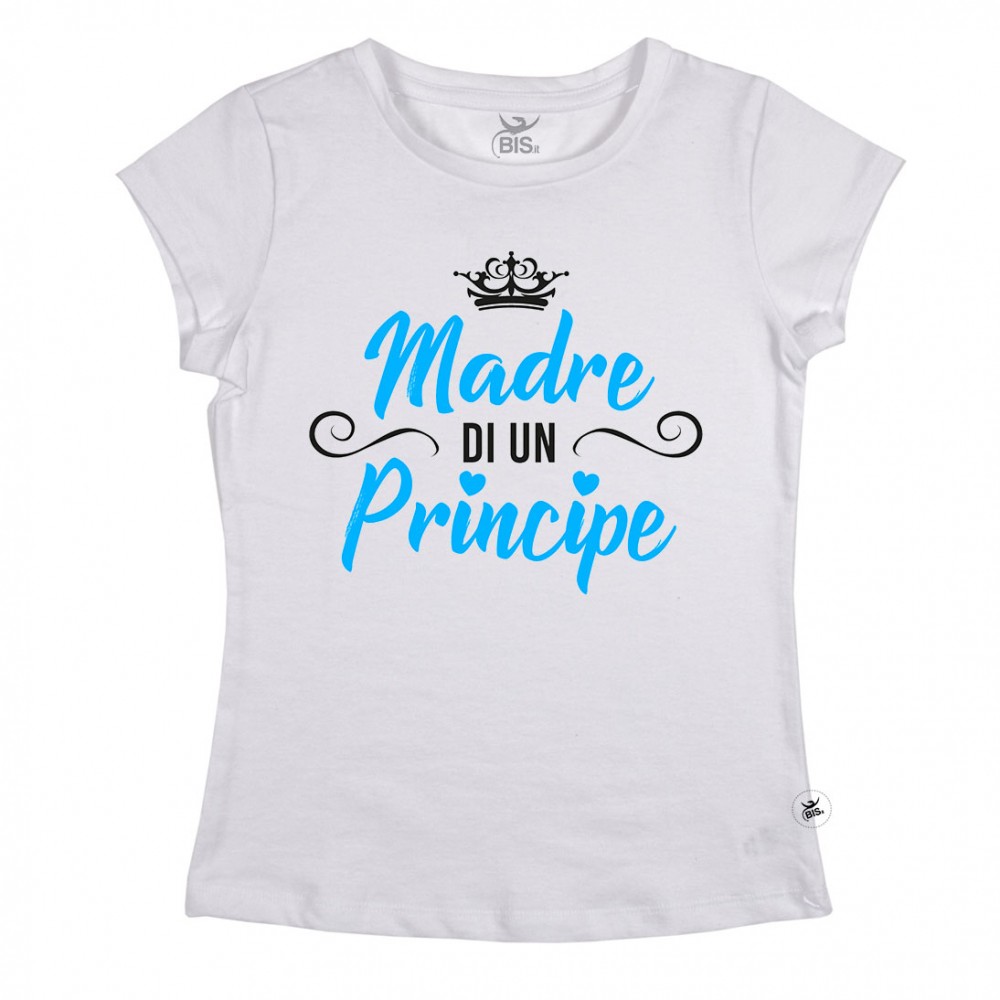 T-shirt Donna  "Madre di un Principe"