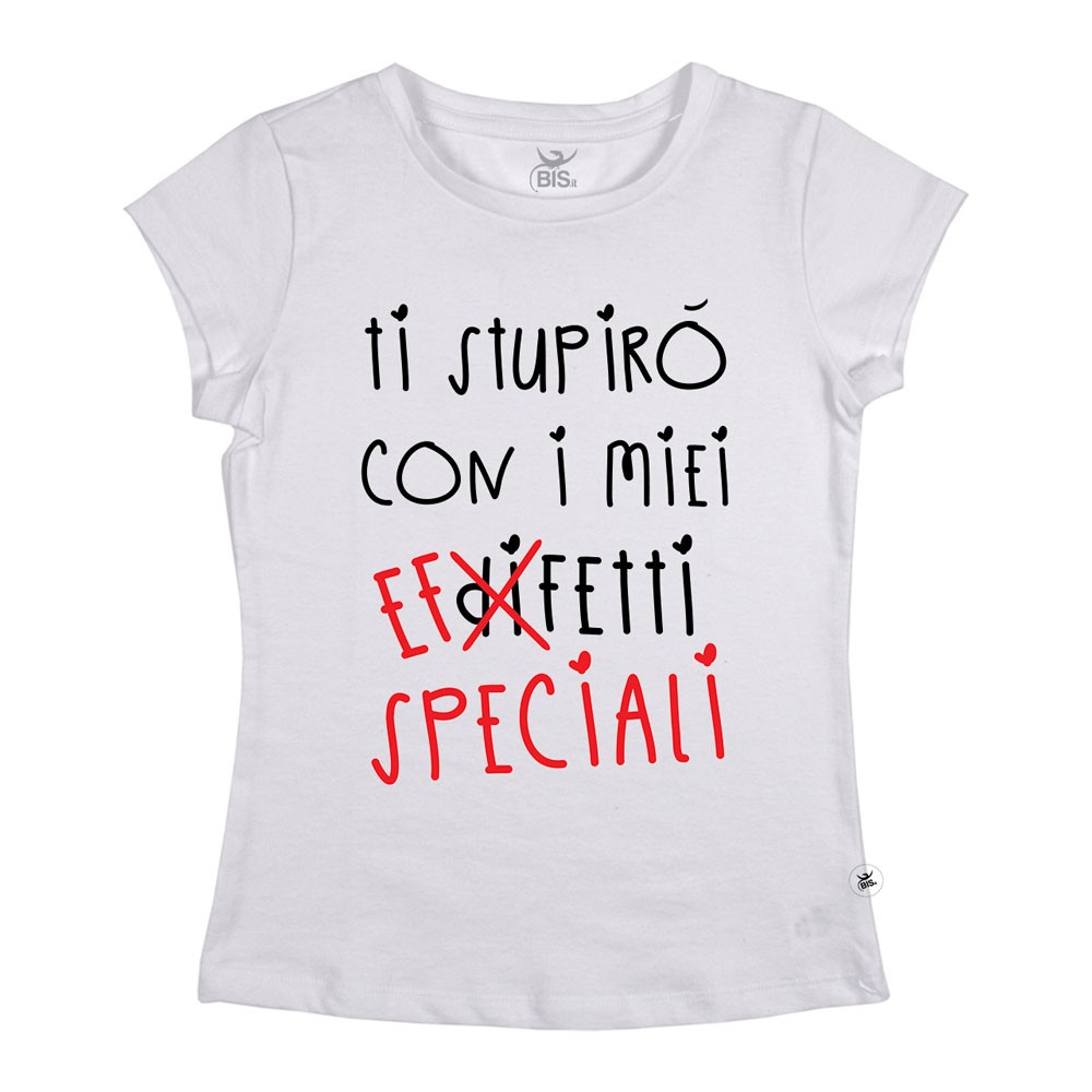 T-shirt donna manica corta "Ti stupirò con i miei difetti - effetti speciali"