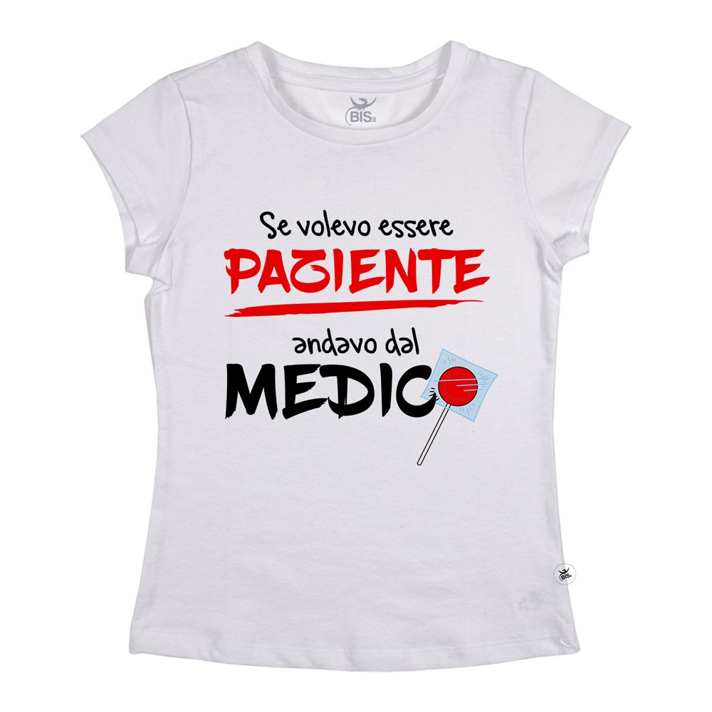 T-shirt  manica corta se volevo essere paziente andavo dal medico