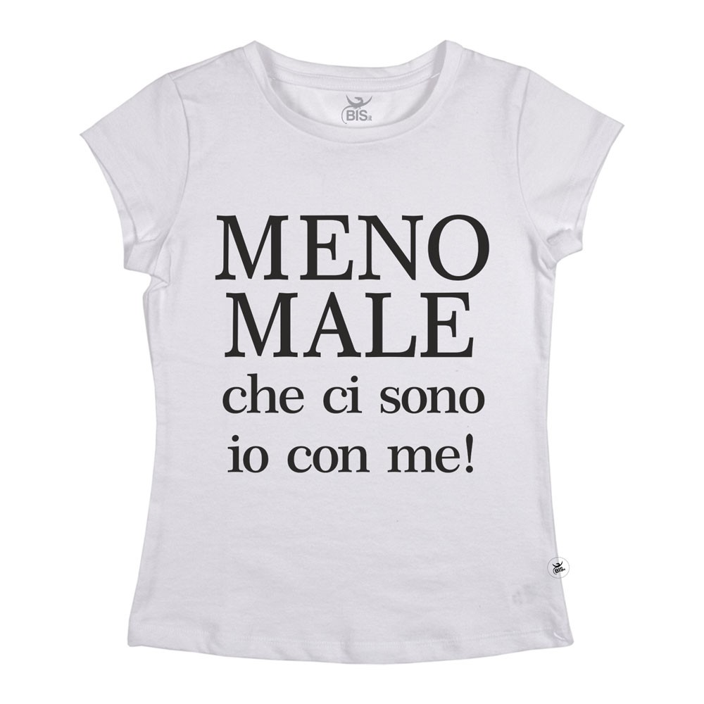 T-shirt donna manica corta "Meno male che ci sono io con me"