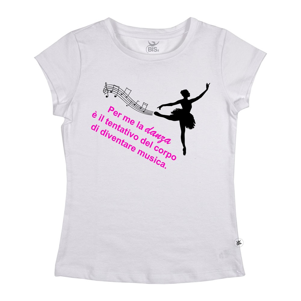 Maglia donna mezza manica "Per me la danza è il tentativo del corpo di diventare musica..."