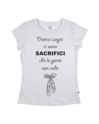 Maglia donna mezza manica "Dietro i sogni, ci sono sacrifici che la gente non vede"