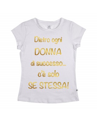 Maglia donna mezza manica "Dietro ogni donna di successo c'è se stessa"