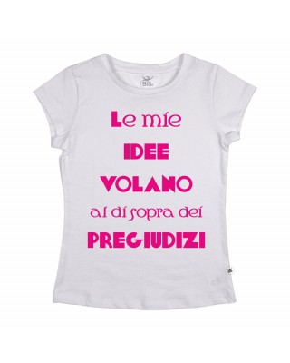 Maglia donna mezza manica "Le mie idee volano al di sopra dei pregiudizi"