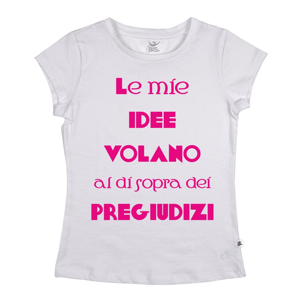 Maglia donna mezza manica "Le mie idee volano al di sopra dei pregiudizi"