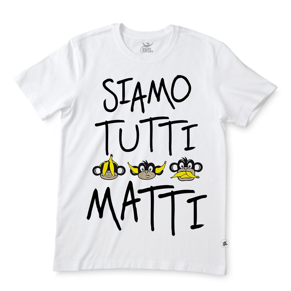 T-shirt uomo mezza manica "Siamo tutti matti"