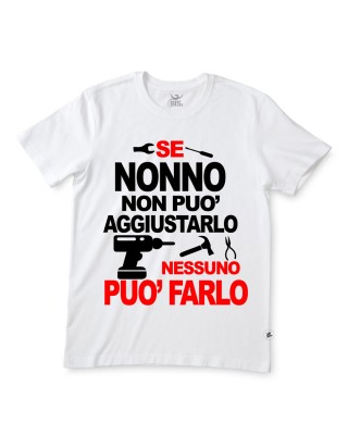 T-shirt uomo mezza manica "Se nonno non può aggiustarlo nessuno può farlo"