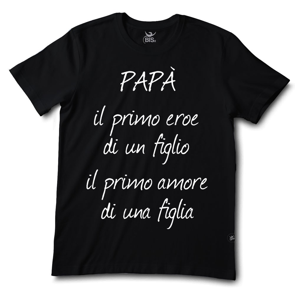 T-shirt uomo mezza manica "PAPA', il primo eroe di un figlio, il primo amore di una figlia"