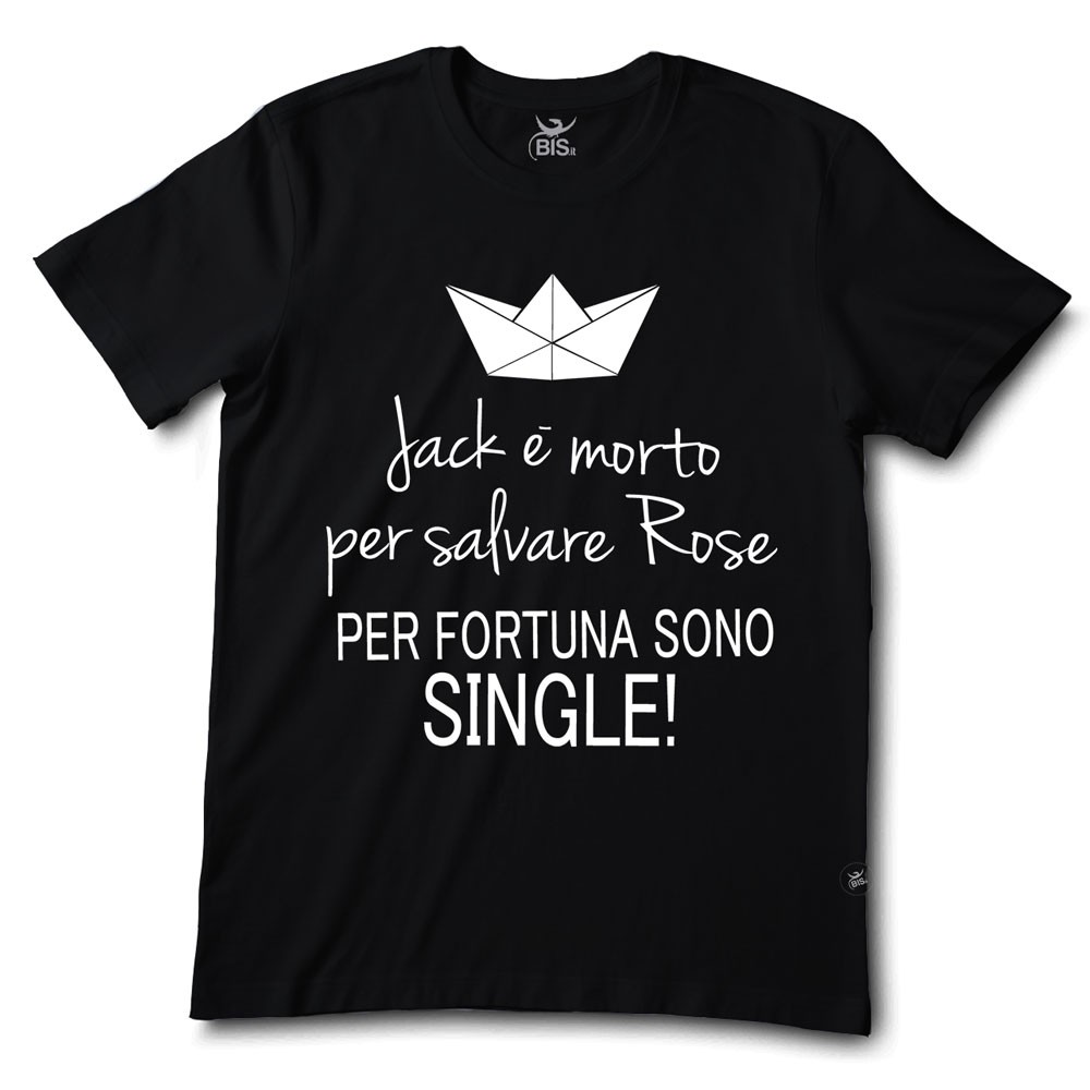 T-shirt uomo "Jack è morto per salvare Rose. Per fortuna sono single."