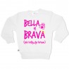 Felpa bimba "Bella & Brava"
