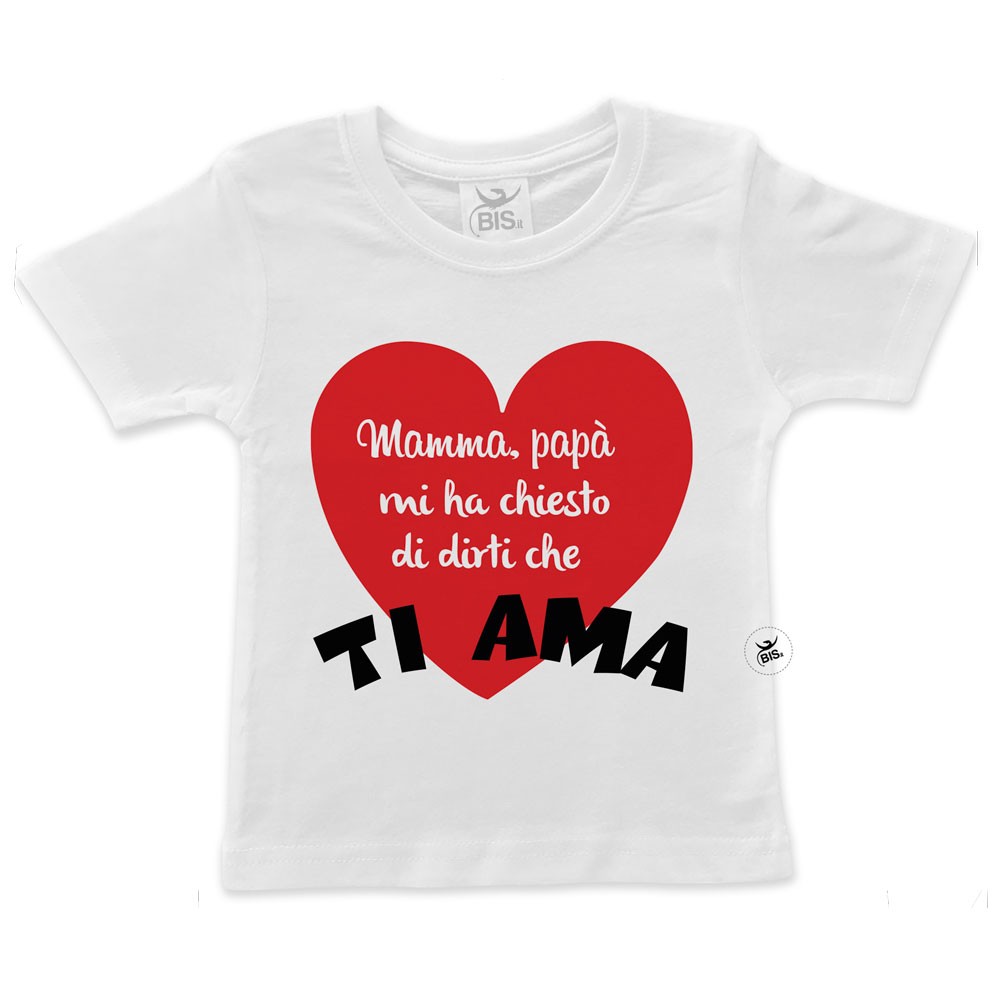 T-shirt bimbo con dedica alla mamma " papà mi ha detto di dirti che ti ama"