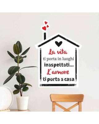 adesivo da parete la vita ti porta in luoghi inaspettati l'amore ti porta a casa