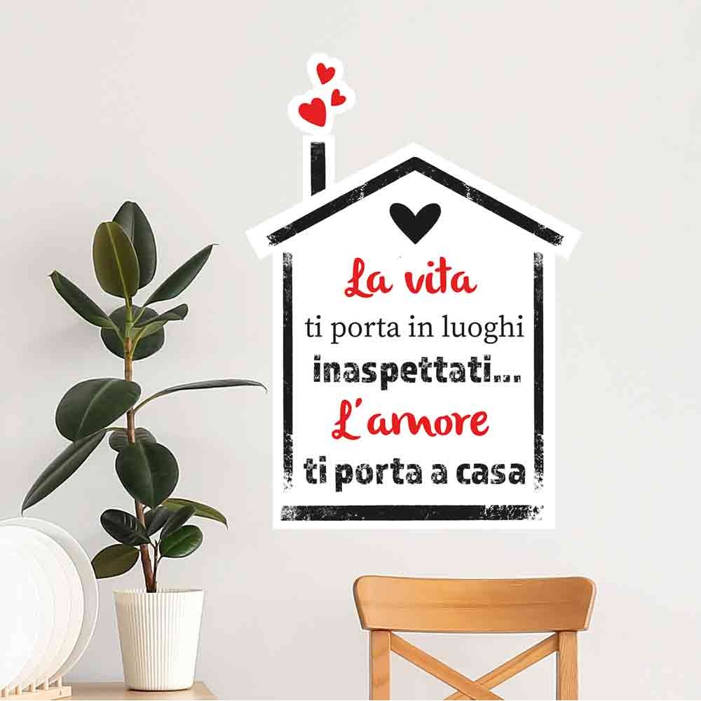 Adesivo murale La vita ti porta in luoghi inaspettatil'amore ti porta a  casa