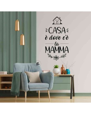 Adesivo murale "Casa è dove c'è la Mamma"