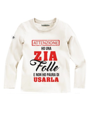 t-shirt bambino ho una zia folle e non ho paura di usarla