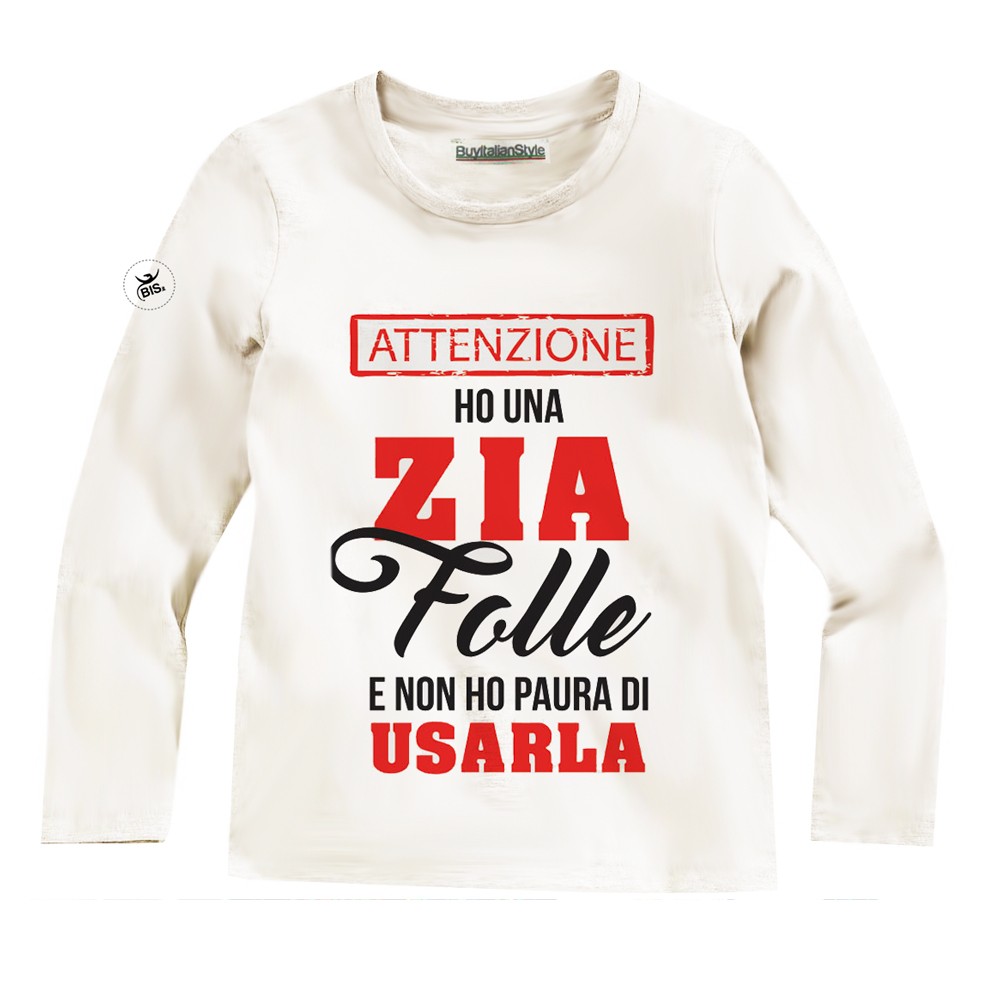 t-shirt bambino ho una zia folle e non ho paura di usarla