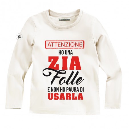 t-shirt bambino ho una zia folle e non ho paura di usarla