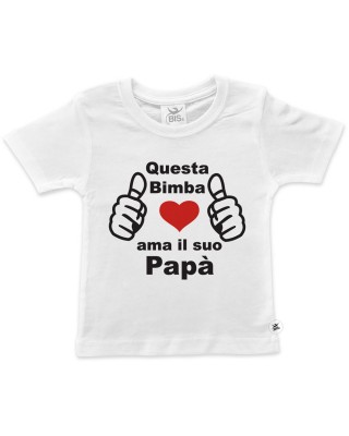 T-shirt bimba mezza manica "Questa bimba ama il suo papà"