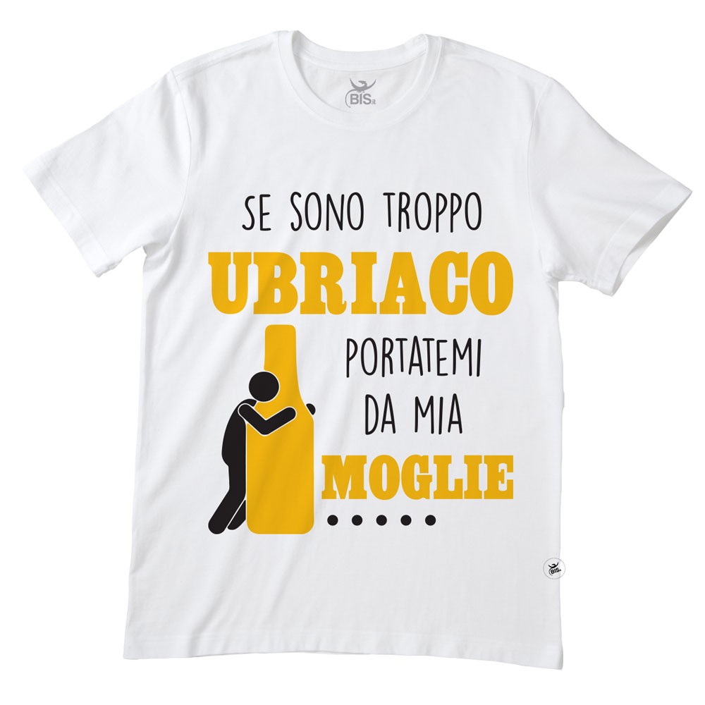 T-shirt uomo "Se sono troppo ubriaco portatemi da mia moglie"