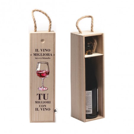 Cassetta in legno porta vino con maniglia "Il Vino Migliora Invecchiando, Tu Migliori con il Vino"