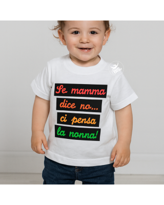 T-shirt bambino "Se mamma dice no...ci pensa la nonna"