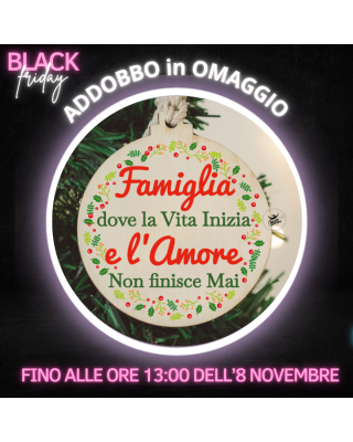 Il Back friday è ORA fino al -70% su TUTTO + Addobbo in OMAGGIO fino alle ore 13 dell'8 Novembre