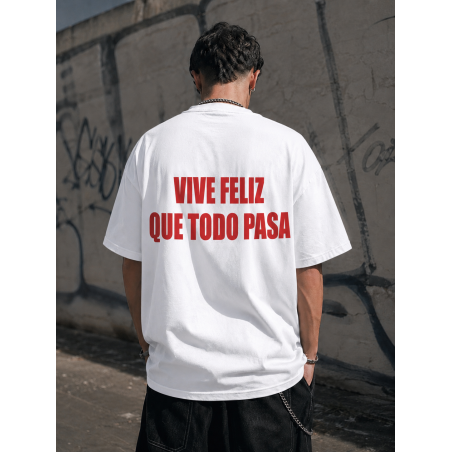T-shirt Vive Feliz Que Todo Pasa | Streetwear Unisex