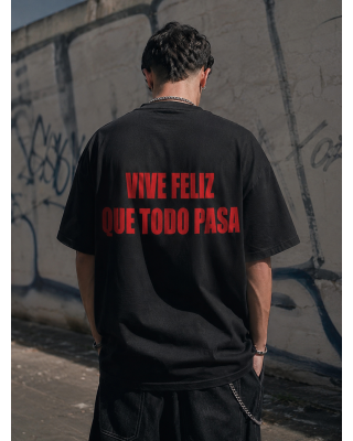T-shirt Vive Feliz Que Todo Pasa | Streetwear Unisex