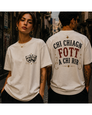 T-shirt Chi Chiagn Fott a Chi Rir | Maglia Napoletana Streetwear