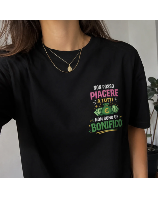 T-Shirt Donna “Non Posso Piacere a Tutti, Non Sono un Bonifico” Maglietta Divertente Ironica