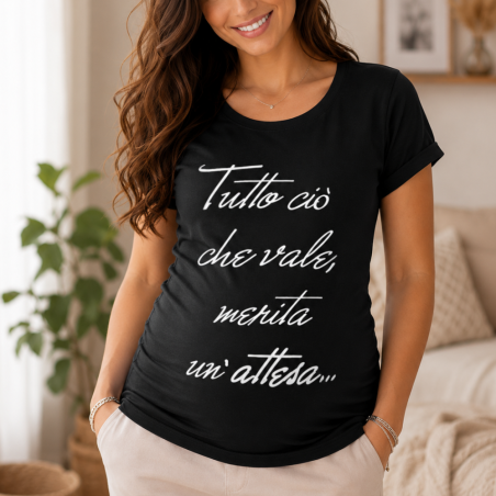 T-shirt premaman "Tutto ciò che vale, merita un'attesa"