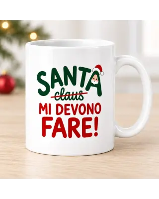 Tazza Natale “Santa mi devono fare!” | BIS