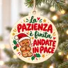 Pallina di Natale in legno con frase La pazienza è finita, andate in pace