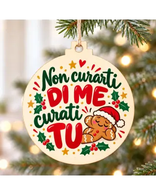 Pallina natalizia in legno con scritta Non curarti di me, curati tu